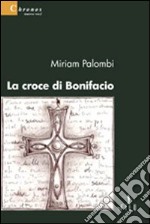 La croce di Bonifacio libro