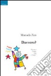 Davvero? libro di Zen Manuela