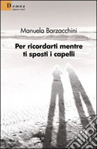 Per ricordarti mentre ti sposti i capelli libro