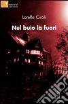 Nel buio là fuori libro