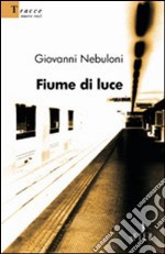 Fiume di luce libro