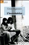 L'incantatrice libro