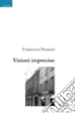 Visioni imprecise libro