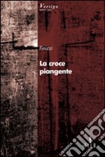 La croce piangente libro