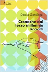 Cronache dal terzo millennio