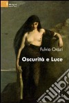 Oscurità e luce libro