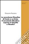 La consulenza filosofica di fronte a un bivio. Il consulente filosofico: esperto in filosofia o filosofo? libro