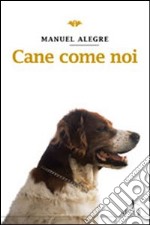 Cane come noi libro