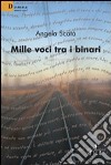 Mille voci tra i binari libro di Scatà Angela