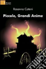 Piccole, grandi anime libro