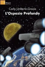 L'ospazio profondo libro