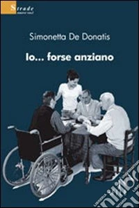 Io... forse anziano