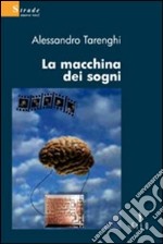 La macchina dei sogni libro