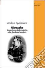 Nietzsche. L'esperienza della malattia sullo sfondo del pensiero libro