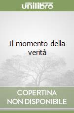 Il momento della verità libro