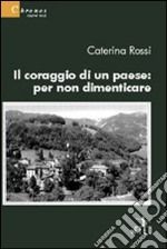 Il coraggio di un paese. Per non dimenticare libro