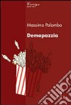 Demopazzia libro di Palomba Massimo