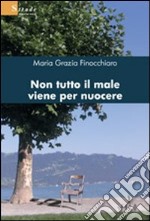 Non tutto il male viene per nuocere libro