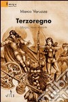 Terzoregno. Magia, neve e morte libro di Varuzza Marco