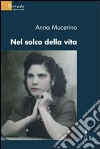 Nel solco della vita libro di Mucerino Anna