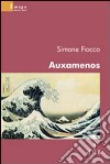 Auxamenos libro di Fiocco Simone