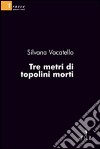 Tre metri di topolini morti libro