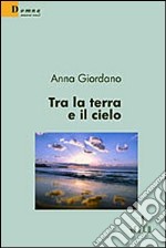 Tra la terra e il cielo libro