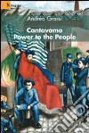 Cantavamo «Power to the people» libro