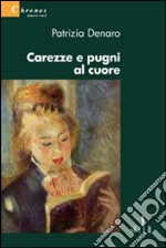 Carezze e pugni al cuore