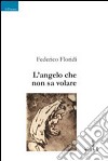 L'angelo che non sa volare libro