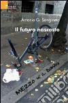 Il futuro nascosto libro di Sangineto Antonio G.