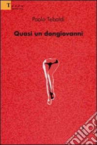 Quasi un dongiovanni libro