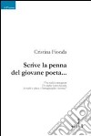 Scrive la penna del giovane poeta... libro