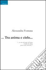 ... Tra anima e cielo... libro