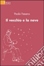 Il vecchio e la neve libro