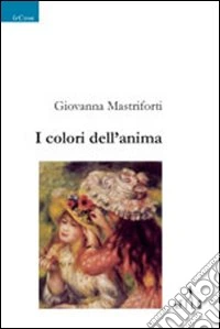 I colori dell'anima libro