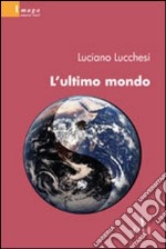 L'ultimo mondo libro