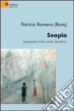 Seopia (e poesie di Riccardo Serafino)