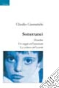 Sotterranei-Disordine-Un viaggio nell'anonimato-La scrittura dell'assurdo libro