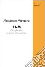 11-M città globali e terrorismo internazionale libro