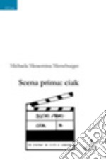 Scena prima. Ciak