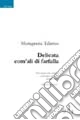 Delicata com'ali di farfalla