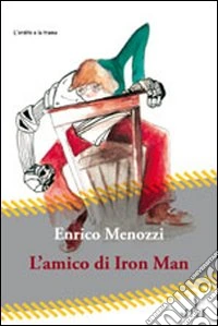 L'amico di Iron Man libro