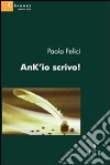 Ank'io scrivo! libro