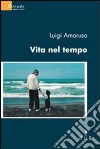 Vita nel tempo libro