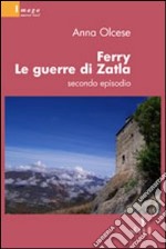 Ferry. Le guerre di Zatla. Episodio 2 libro