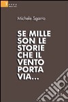 Se mille son le storie che il vento porta via... libro