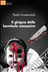 Il ghigno delle bambole assassine libro di Krusemarck Paolo