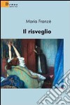 Il risveglio libro di Franzè Maria