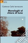 Monologhi al chiaro di luna libro